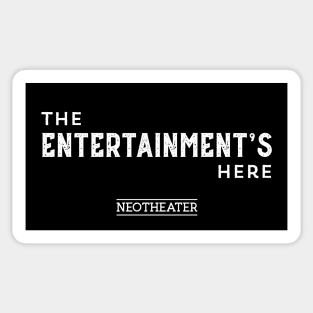 The Entertainment's Here Sticker